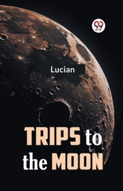 Trips To the Moon