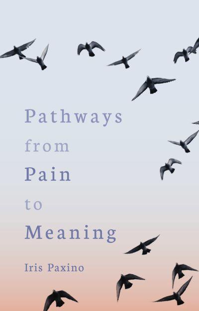 Pathways From Pain To Meaning