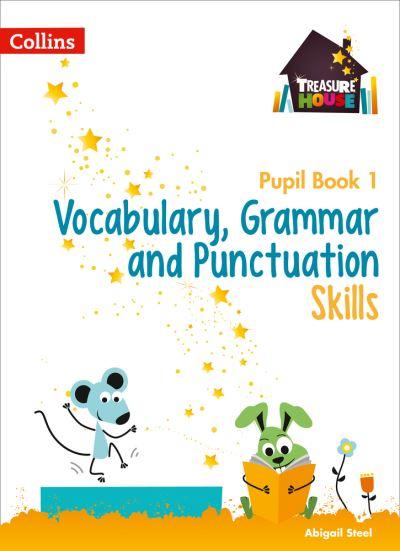 Vocabulary, Grammar and Punctuation Skills. Pupil Book 1