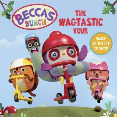 Becca S Bunch The Wagtastic Four Picture Book  P/B