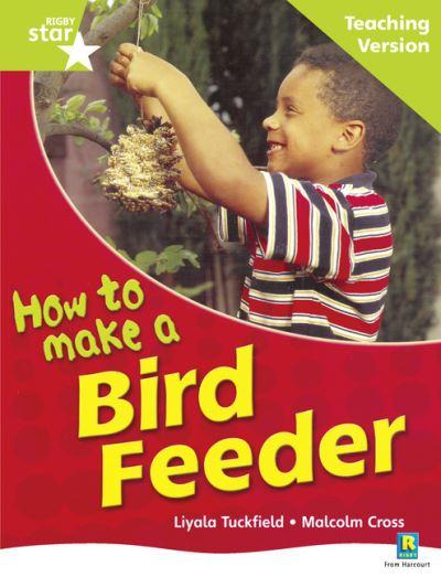 Rigby Star Non-Fiction Guided Reading Green Level: How To Make a Bird Feeder Teaching Ver