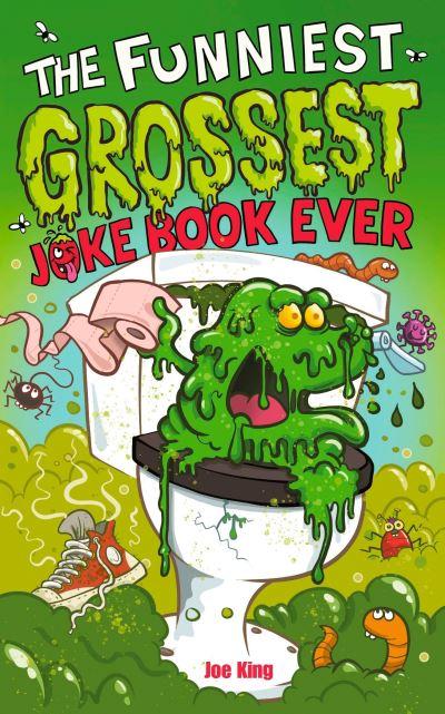 The Funniest Grossest Joke Book Ever