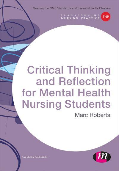 Critical Thinking and Reflection For Mental Health Nursing Students