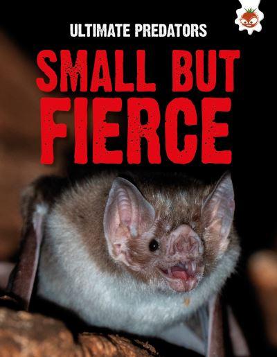 Small but Fierce