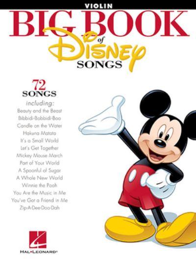 The Big Book of Disney Songs Violin Sheet Music Songbook 70+ Instrumental Solos Includes Beauty and the Beast, Can You Feel the Love Tonight, Under the Sea, a Whole New World
