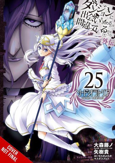 Is it Wrong To Try To Pick Up Girls in a Dungeon? On the Side - Sword Oratoria. Volume 25