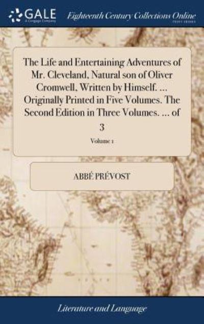 The Life and Entertaining Adventures of Mr. Cleveland, Natural Son of Oliver Cromwell, Written By Himself. ... Originally Printed in Five Volumes. The Second Edition in Three Volumes. ... of 3; Volume 1