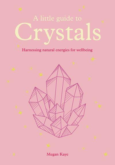 A Little Guide To Crystals