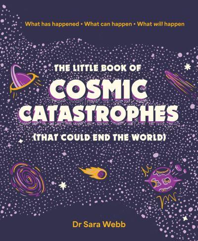 The Little Book of Cosmic Catastrophes (That Could End the W