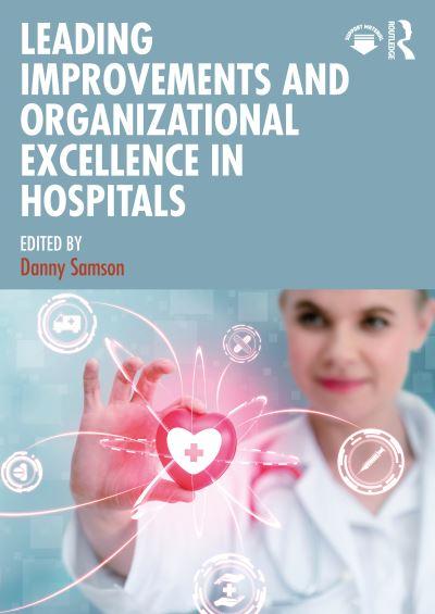Leading Improvements and Organizational Excellence in Hospitals