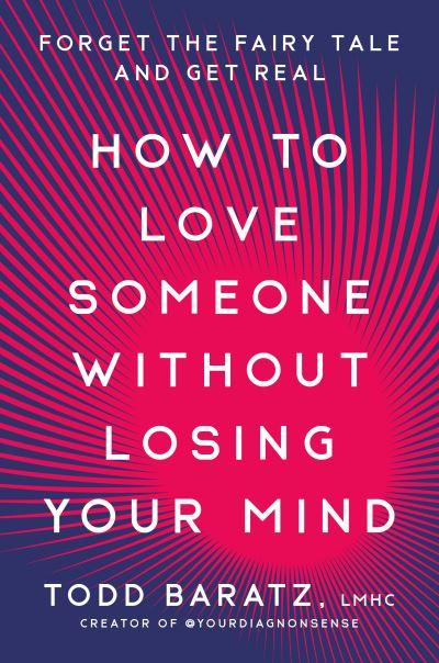 How To Love Someone Without Losing Your Mind