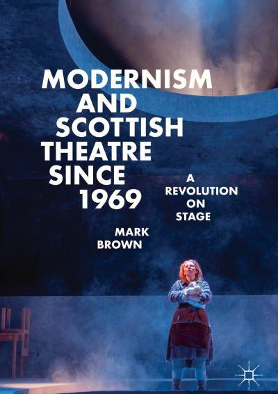 Modernism and Scottish Theatre Since 1969
