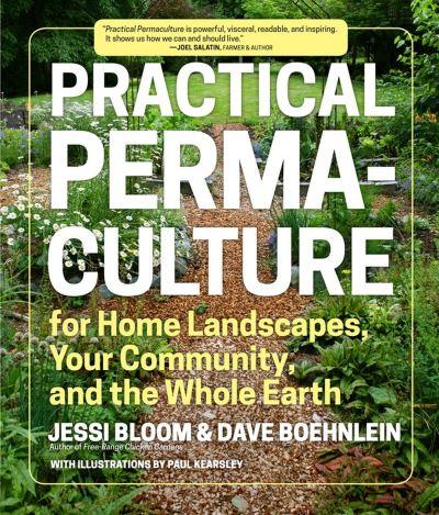Practical Permaculture For Home Landscapes, Your Community,