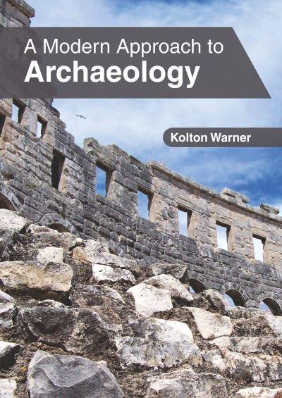 A Modern Approach To Archaeology