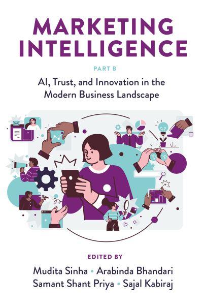 Marketing Intelligence. Part B AI, Trust, and Innovation in the Modern Business Landscape