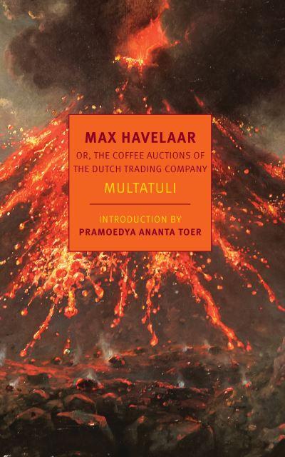 Max Havelaar, or, the Coffee Auctions of the Dutch Trading C