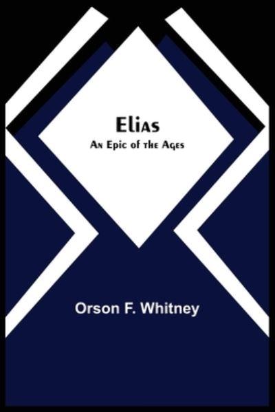 Elias; An Epic of the Ages