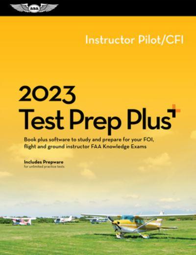 2023 Instructor Pilot/Cfi Test Prep Plus