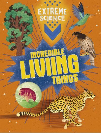 Incredible Living Things