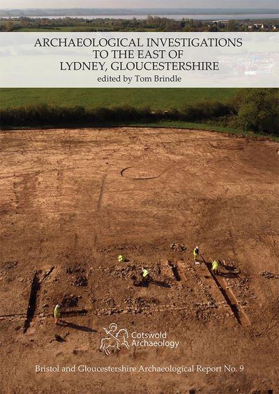 Archaeological Investigations To the East of Lydney, Gloucestershire