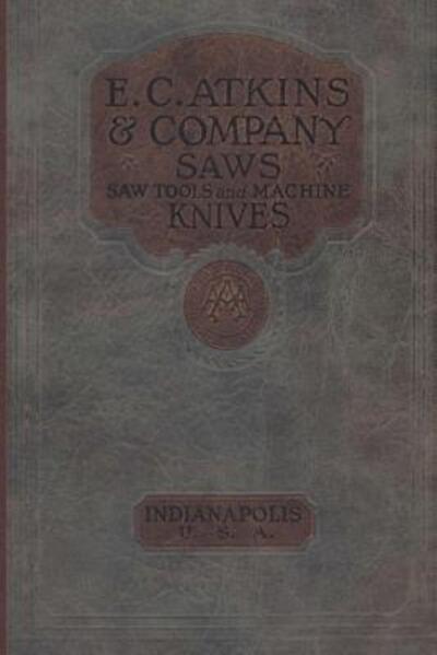 E. C. Atkins & Company Saws Saw Tools and Machine Knives No.