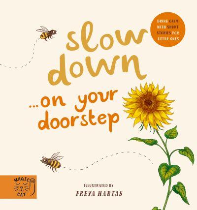 Slow Down...on Your Doorstep