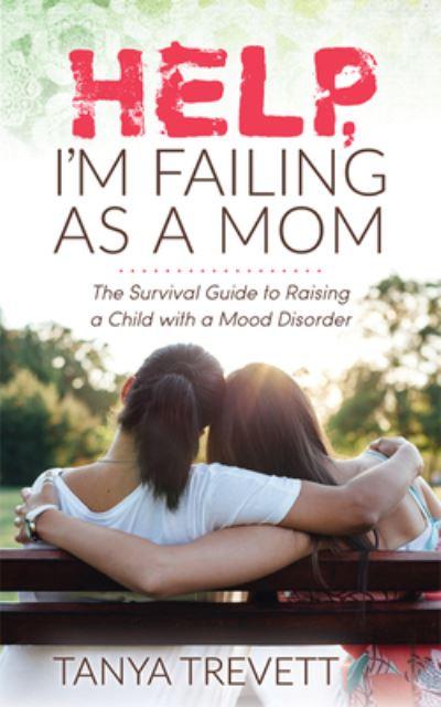 Help, I'm Failing As a Mom