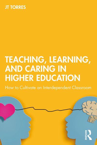Teaching, Learning, and Caring in Higher Education
