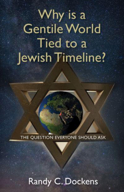 Why Is a Gentile World Tied To a Jewish Timeline?