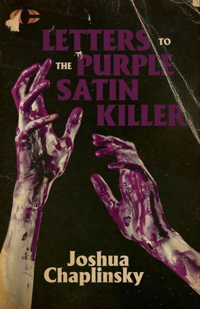 Letters To the Purple Satin Killer