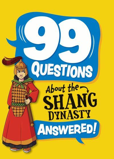 99 Questions About the Shang Dynasty Answered!