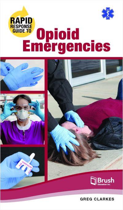 Rapid Response Guide To Opioid Emergencies