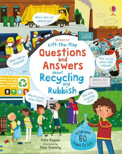 Lift the Flap Questions and Answers About Recycling and Rubb