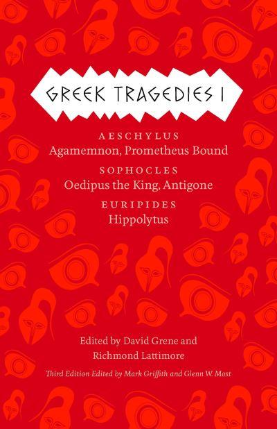 Greek Tragedies. 1 Aeschylus : Agamemnon, Prometheus Bound;