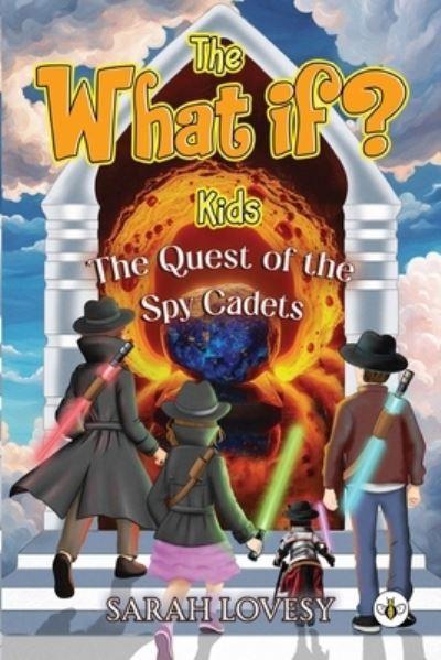 The What If? Kids - The Quest of the Spy Cadets