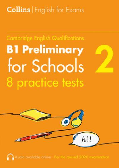B1 Preliminary For Schools. 2 8 Practice Tests