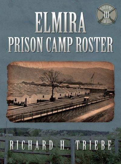 Elmira Prison Camp Roster Volume III