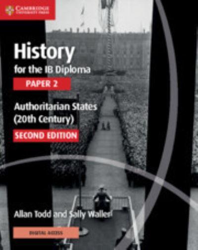 History For the IB Diploma Paper 2 Authoritarian States (20th Century) With Digital Access (2 Years)
