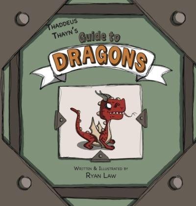 Thaddeus Thayn's Guide To Dragons