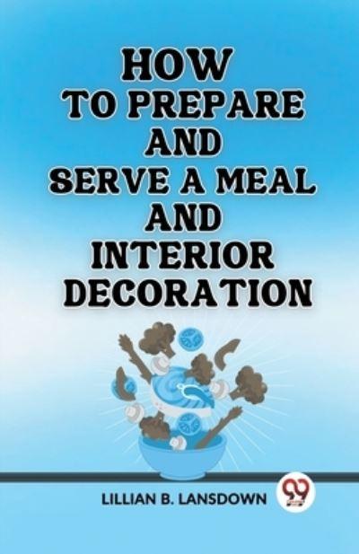 How To Prepare and Serve a Meal And Interior Decoration