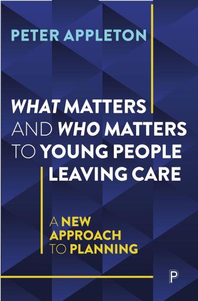 What Matters and Who Matters To Young People Leaving Care