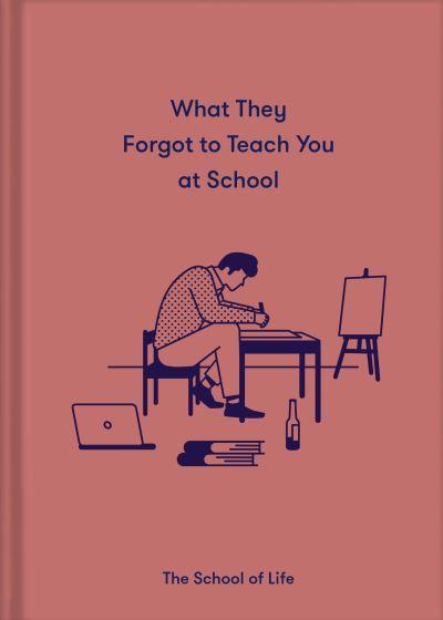 What They Forgot To Teach You in School