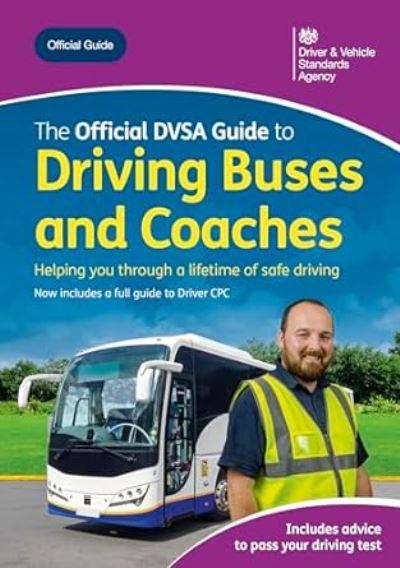 The Official DVSA Guide To Driving Buses and Coaches
