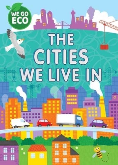 The Cities We Build