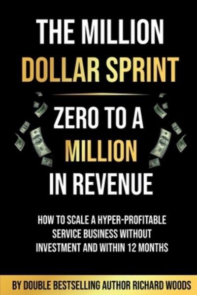 The Million Dollar Sprint - Zero To One Million In Revenue