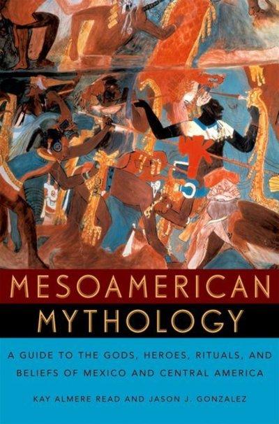 Handbook of Mesoamerican Mythology
