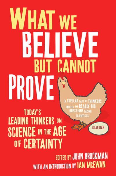 What We Believe but Cannot Prove