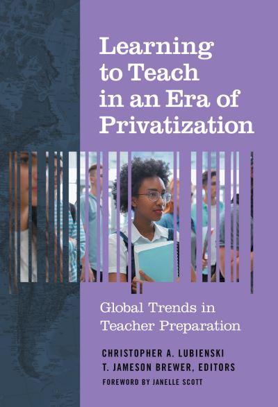Learning To Teach in an Era of Privatization