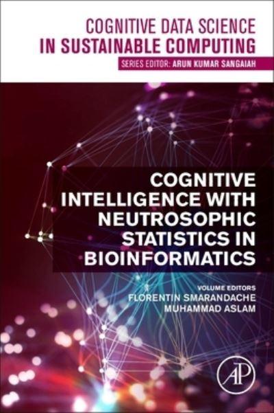 Cognitive Intelligence With Neutrosophic Statistics in Bioinformatics