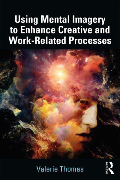 Using Mental Imagery To Enhance Creative and Work-Related Pr